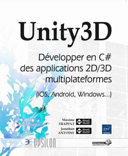 Unity3D : développer en C# des applications 2-3D multiplateformes : iOS, Android, Windows