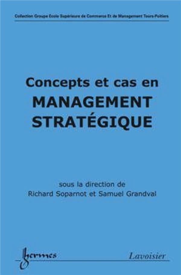 Concepts et cas en management stratégique