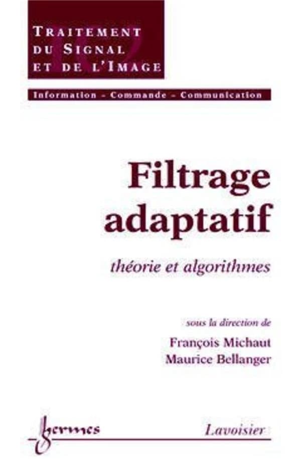 Filtrage adaptatif. [Volume 1], Théorie et algorithmes