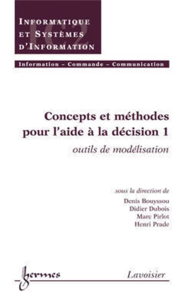 Concepts et méthodes pour l'aide à la décision. 1, Outils de modélisation