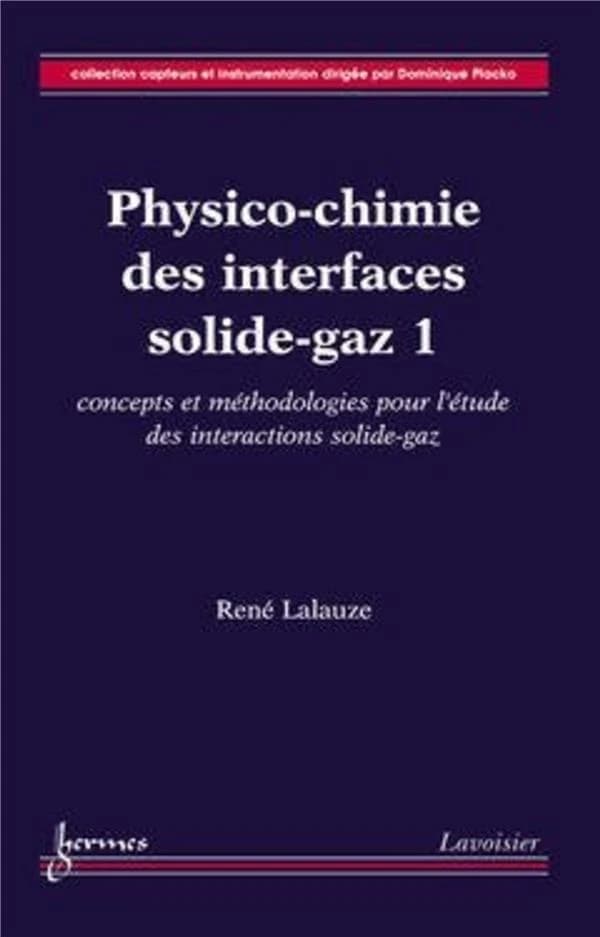 Physico-chimie des interfaces solide-gaz. 1, Concepts et méthodologie pour l'étude des interactions solide-gaz