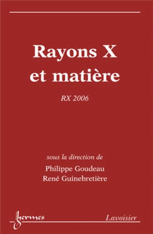Rayons X et matière : RX 2006