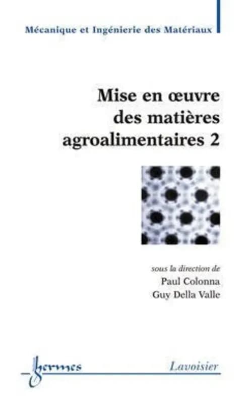 Mise en oeuvre des matières agroalimentaires