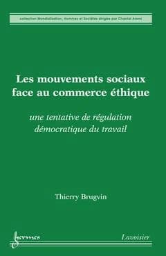 Les mouvements sociaux face au commerce éthique : une tentative de régulation démocratique du travail
