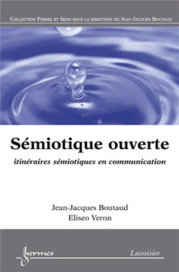 Sémiotique ouverte : itinéraires sémiotiques en communication