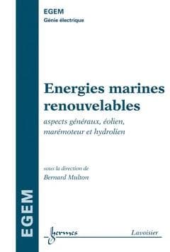 Énergies marines renouvelables : aspects généraux, éolien, marémoteur et hydrolien