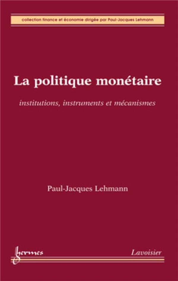 La politique monétaire : institutions, instruments et mécanismes