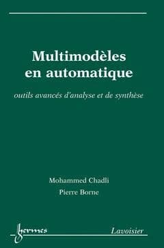Multimodèles en automatique : outils avancés d'analyse et de synthèse