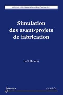 Simulation des avants-projets de fabrication