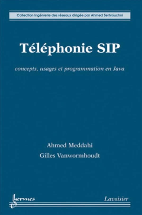 Téléphonie SIP : concepts, usages et programmation en Java