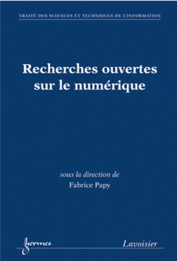 Recherches ouvertes sur le numérique : approches pratiques en information-communication