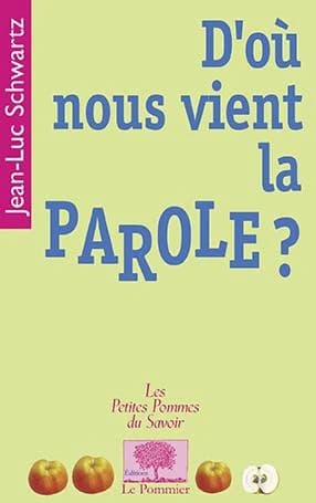 D'où nous vient la parole ?
