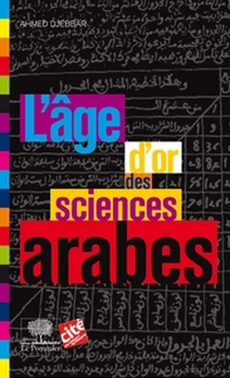 L'âge d'or des sciences arabes ([Nouvelle éd. mise à jour]) Ahmed Djebbar