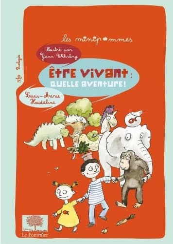 Être vivant : quelle aventure !