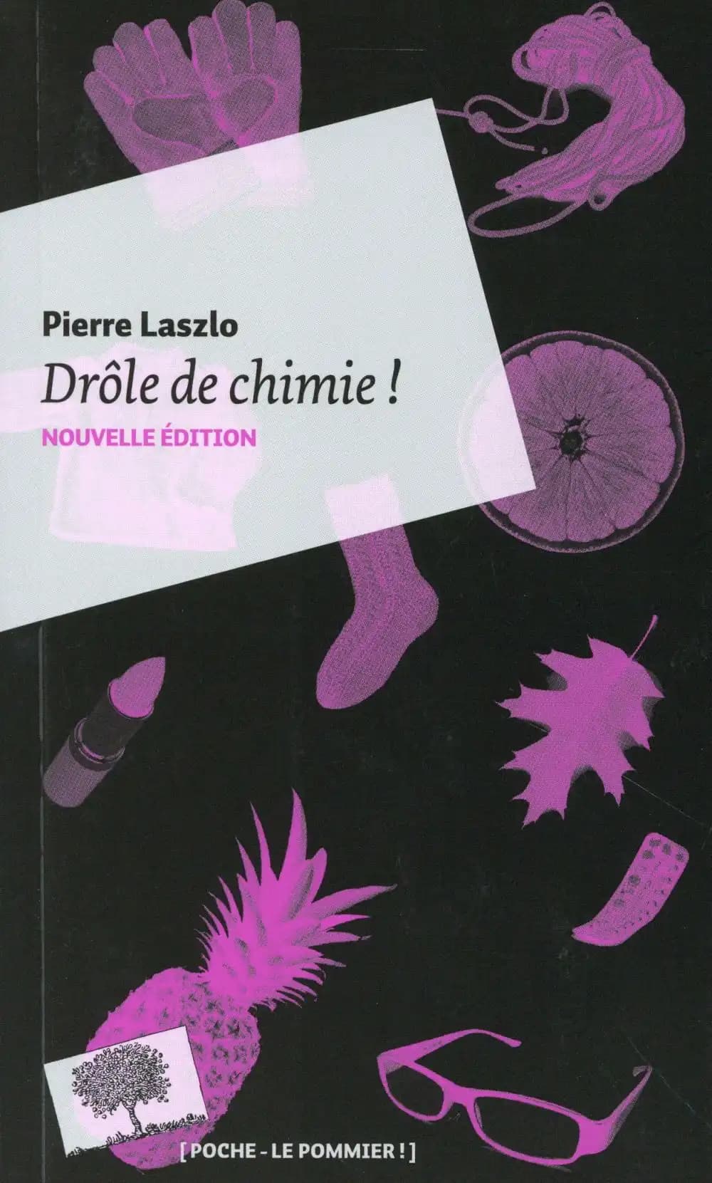 Drôle de chimie ! (Nouvelle éd.) Pierre Laszlo