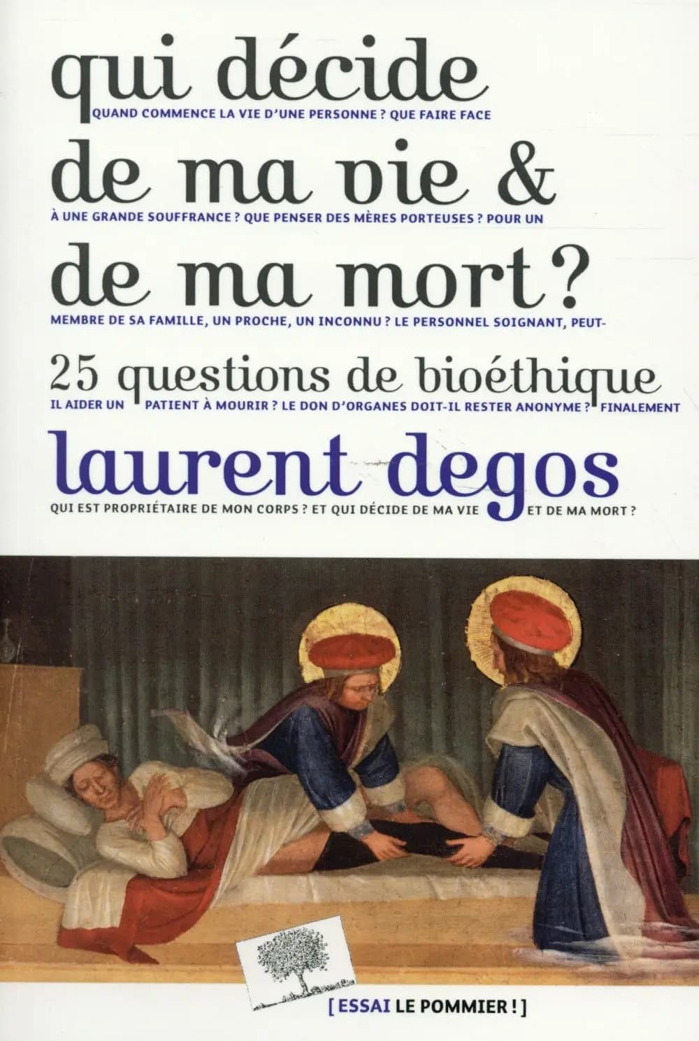 Qui décide de ma vie et de ma mort ? : 25 questions de bioéthique