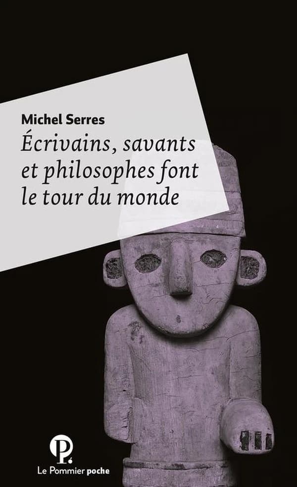 Écrivains, savants et philosophes font le tour du monde