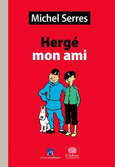 Hergé mon ami : études et portrait (Nouvelle éd.) Michel Serres,...