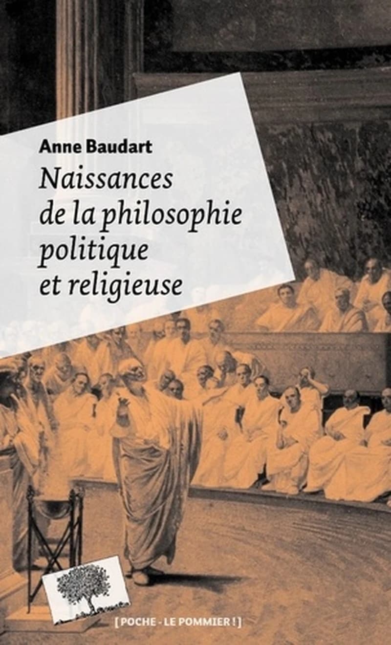 Naissances de la philosophie politique et religieuse (Éd. augmentée) Anne Baudart