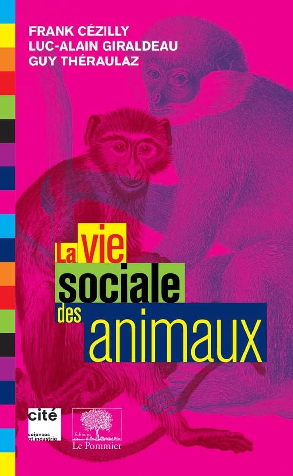 La vie sociale des animaux (Éd. mise à jour) Franck Cézilly, Luc-Alain Giraldeau, Guy Théraulaz