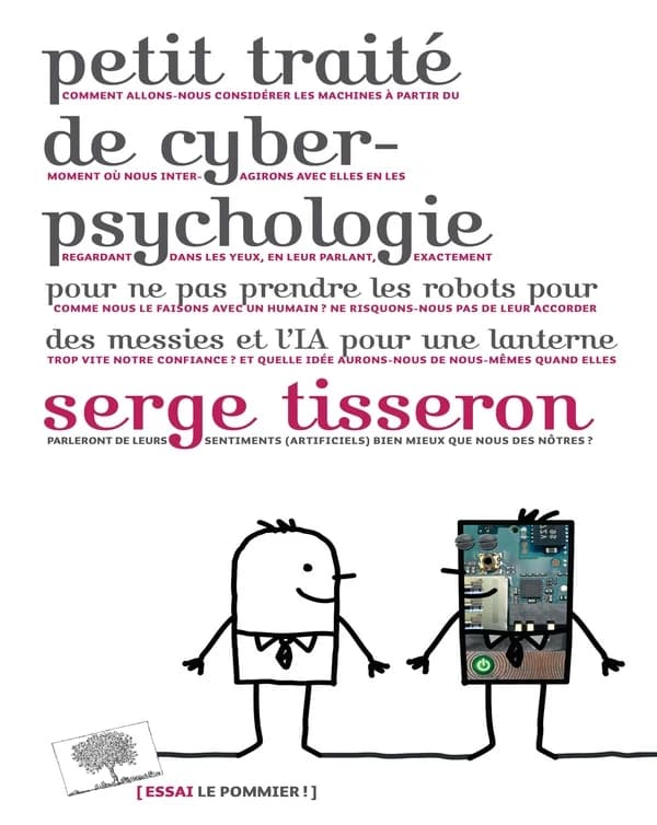 Petit traité de cyber-psychologie : pour ne pas prendre les robots pour des messies et l'IA pour une lanterne