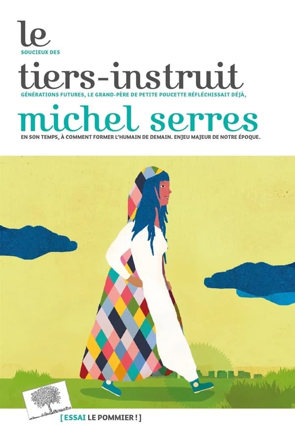 Le tiers-instruit (2e éd.) Michel Serres,...