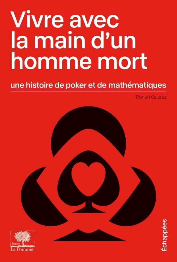 Vivre avec la main d'un homme mort : une histoire de poker et de mathématiques