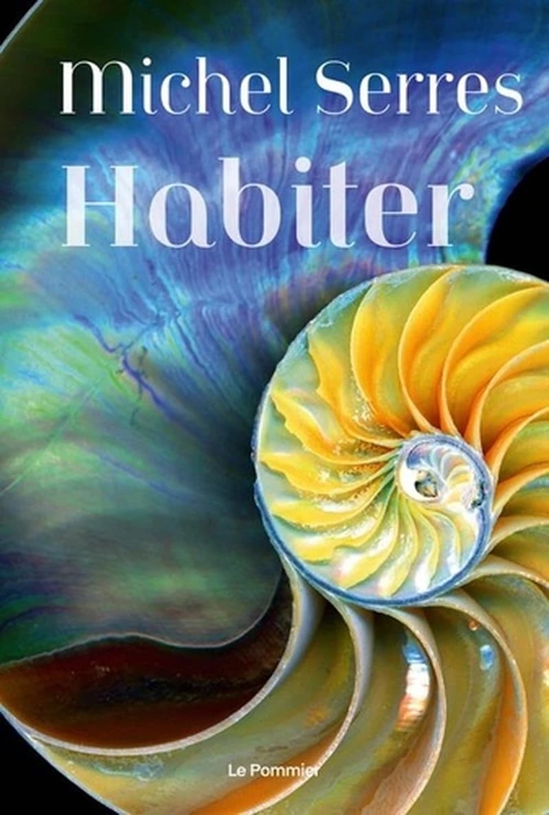 Habiter ([Nouvelle éd.]) Michel Serres,...
