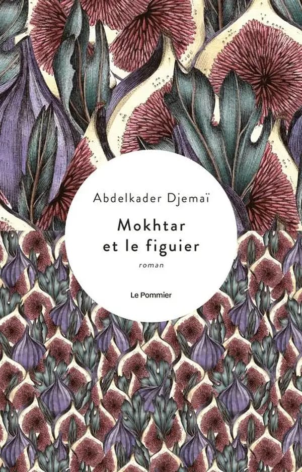 Mokhtar et le figuier : roman