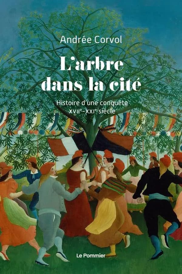 L'arbre dans la cité : histoire d'une conquête, XVIIe-XXIe siècle