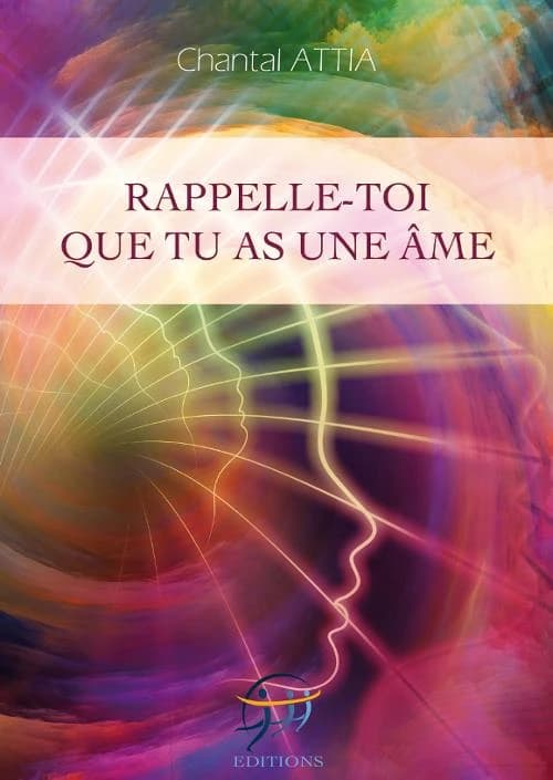 Rappelle-toi que tu as une âme : créer sa vie dans la pleine conscience de son pouvoir créateur