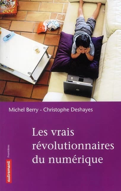 Les vrais révolutionnaires du numérique