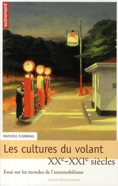 Les cultures du volant : essai sur les mondes de l'automobilisme, XXe-XXIe siècles