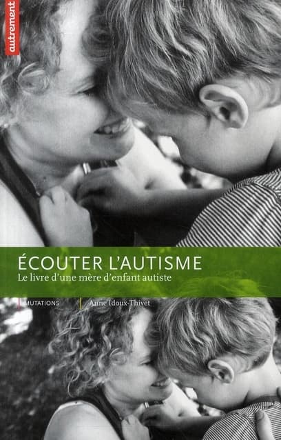 Écouter l'autisme : le livre d'une mère d'enfant autiste
