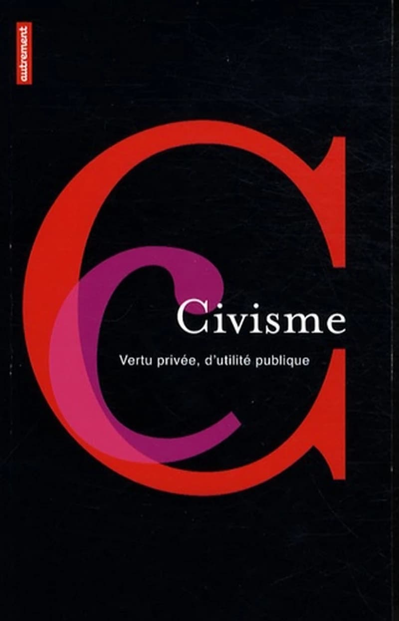 Le civisme : vertu privée, d'utilité publique