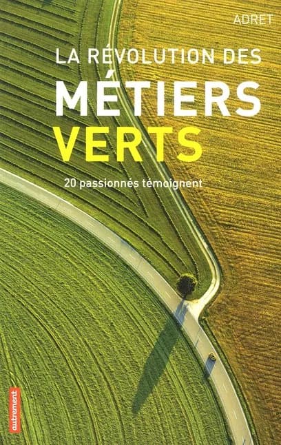 La révolution des métiers verts : 20 passionnés témoignent