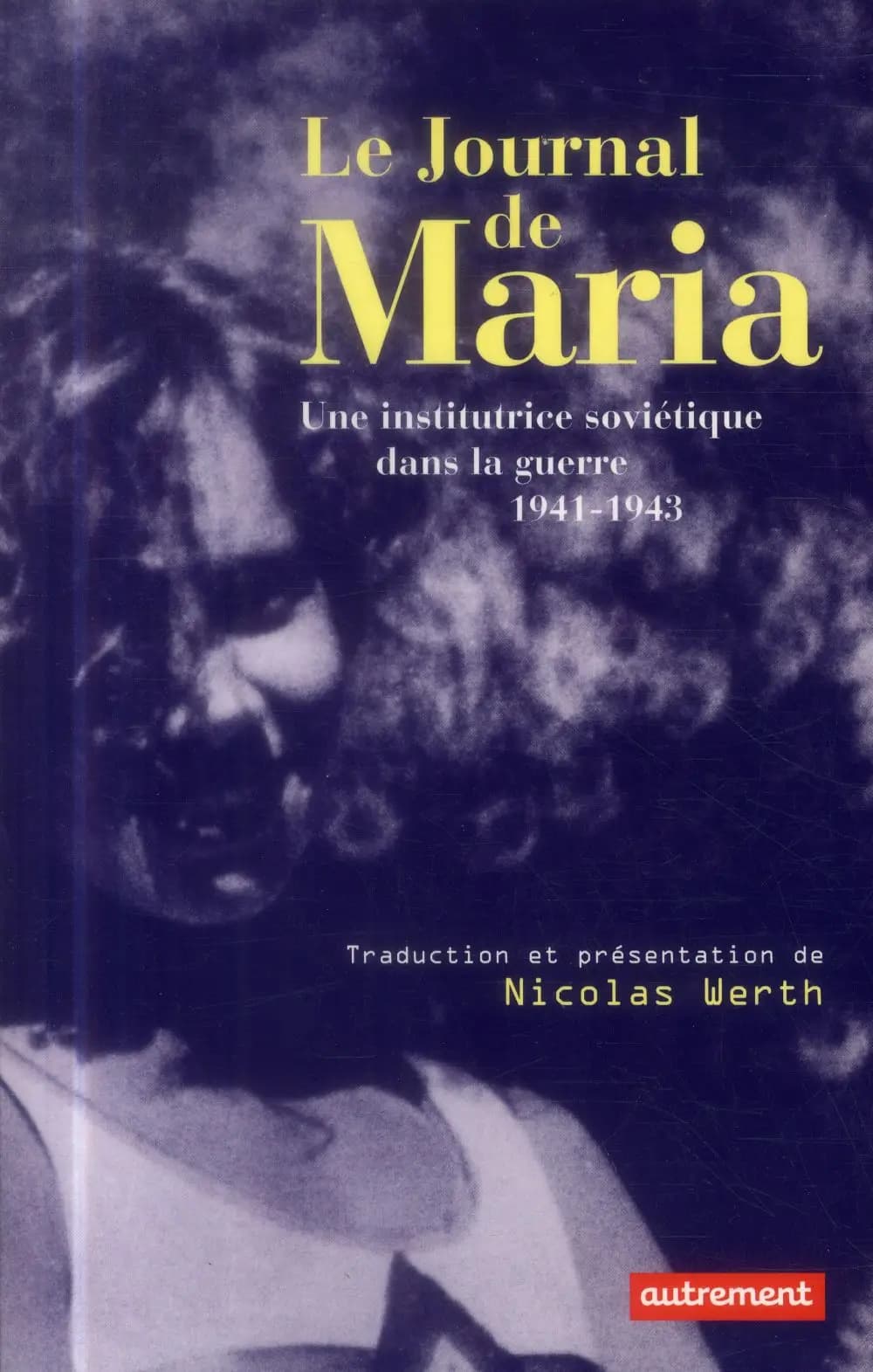Le journal de Maria : une institutrice soviétique dans la guerre, 1941-1943