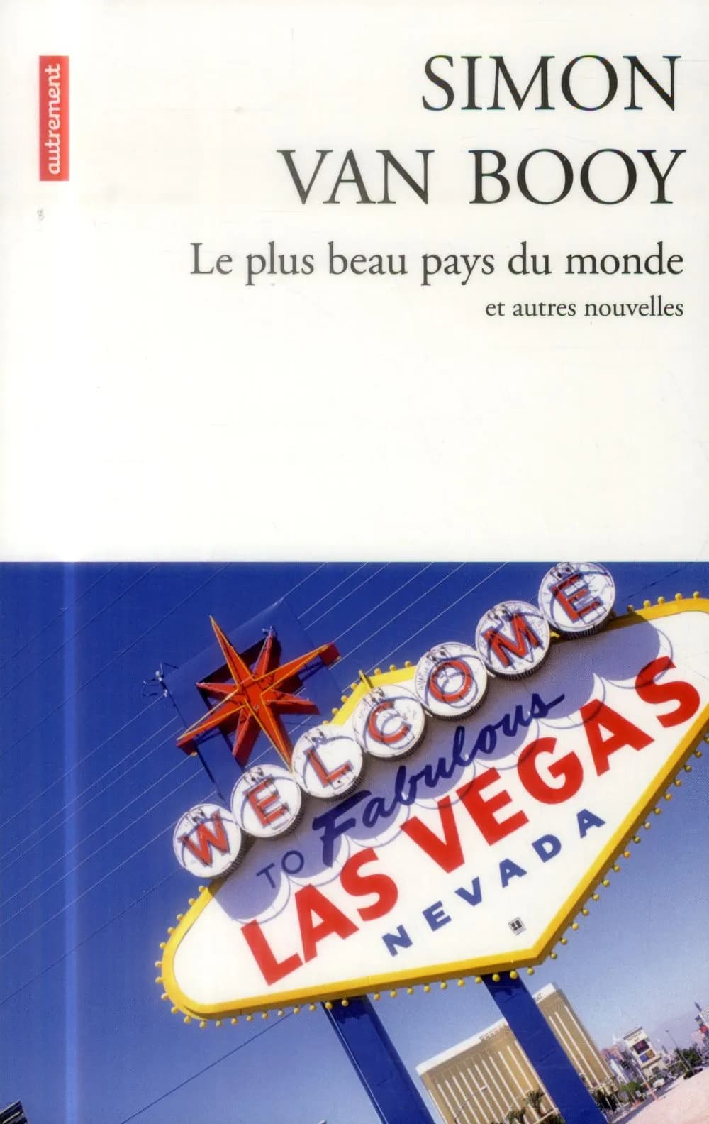 Le plus beau pays du monde et autres nouvelles