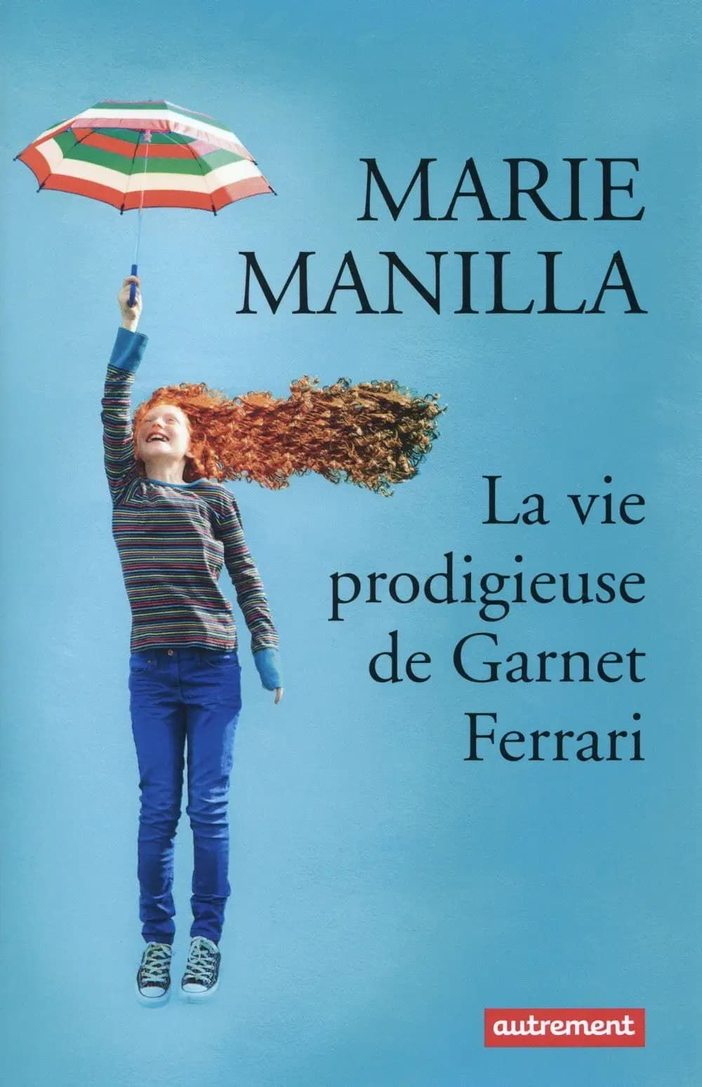 La vie prodigieuse de Garnet Ferrari : roman