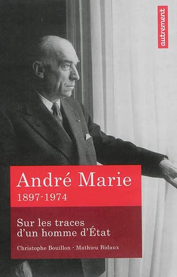 André Marie : sur les traces d'un homme d'État, 1897-1974
