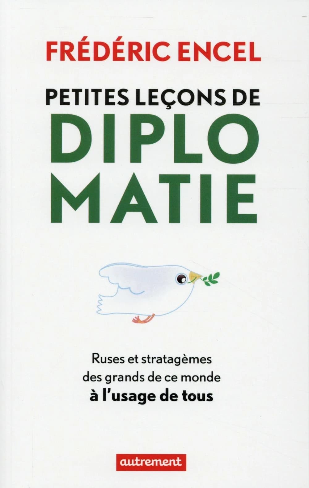 Petites leçons de diplomatie : ruses et stratagèmes des grands de ce monde à l'usage de tous