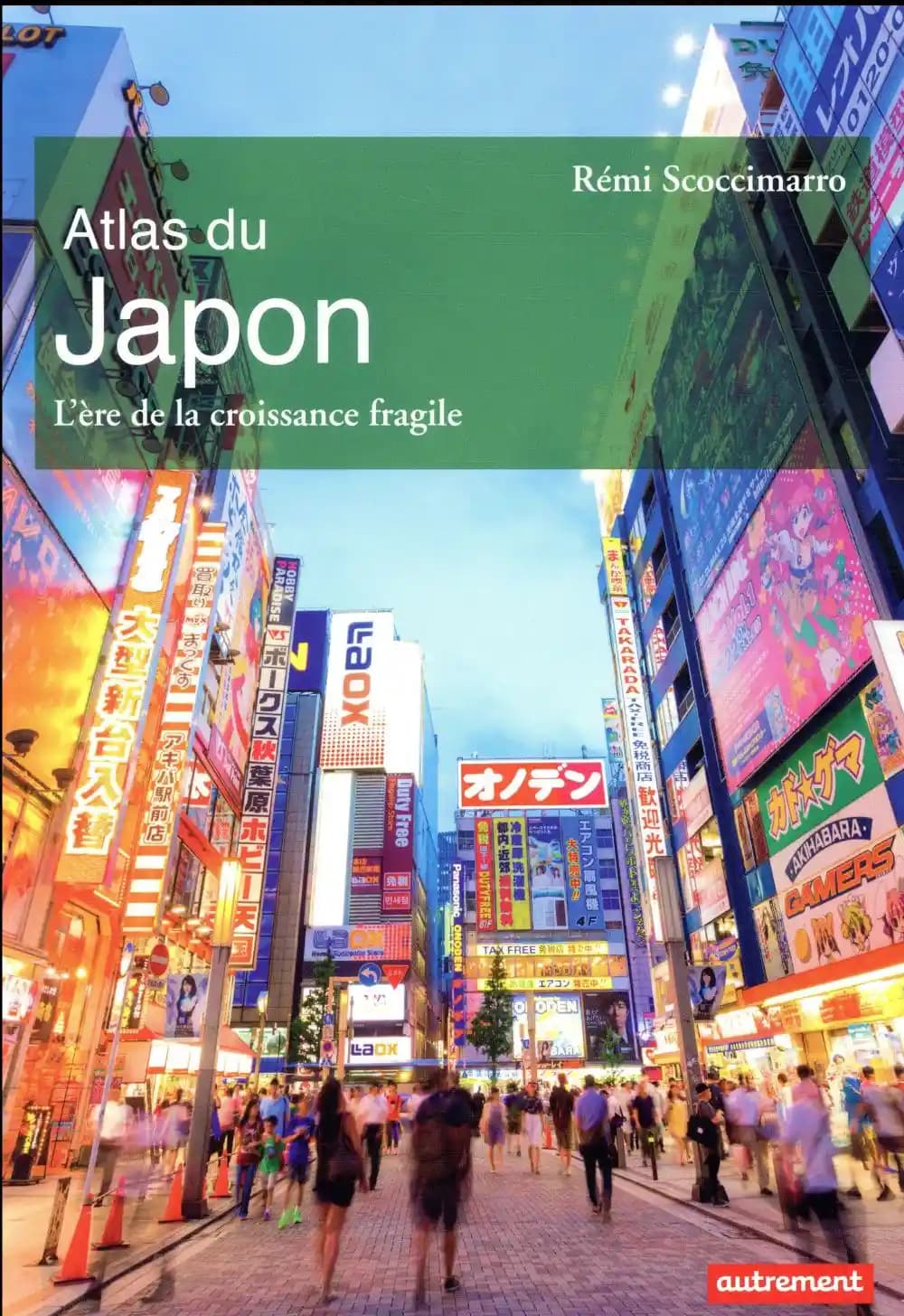 Atlas du Japon : l'ère de la croissance fragile (4e éd.) Rémi Scoccimaro ; cartographie Claire Levasseur
