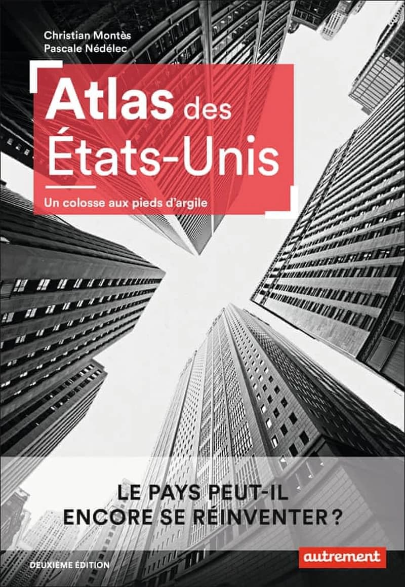 Atlas des Etats Unis : un colosse aux pieds d'argile (2e édition) Christian Montès et Pascale Nédélec ; cartographie de Cyrille Suss