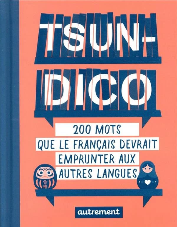 Tsun-dico : 200 mots que le français devrait emprunter aux autres langues