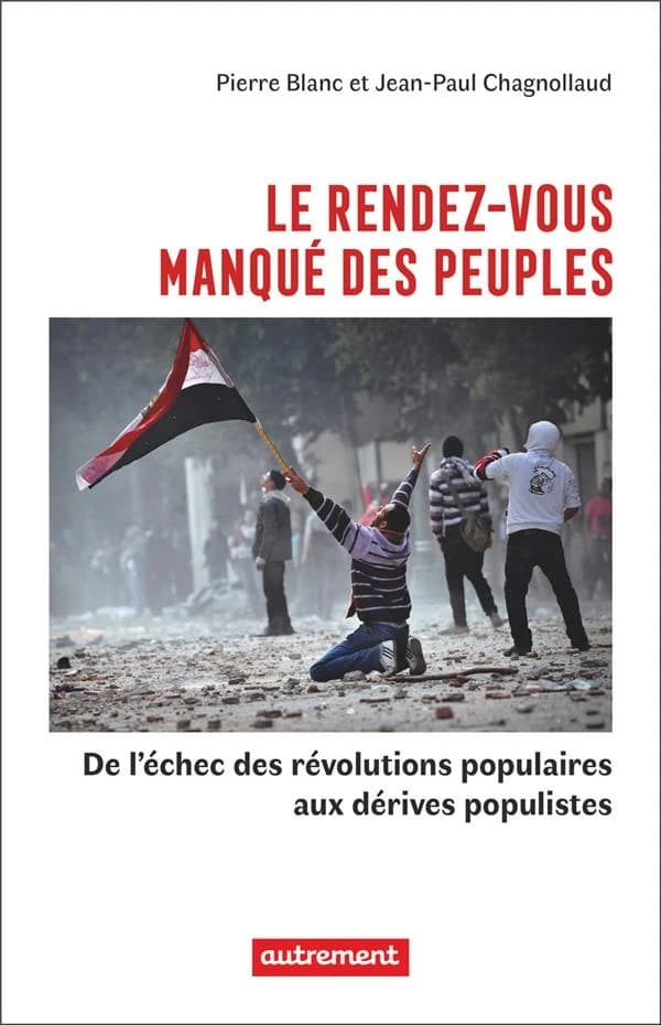 Le rendez-vous manqué des peuples : de l'échec des révolutions aux dérives populistes