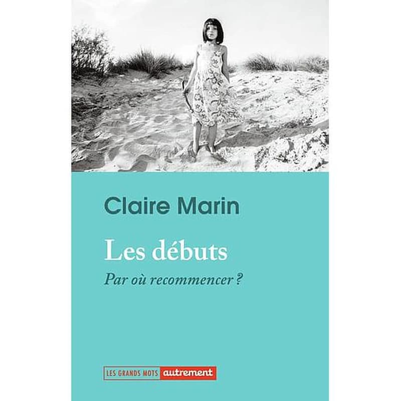 Les débuts : par où recommencer ?
