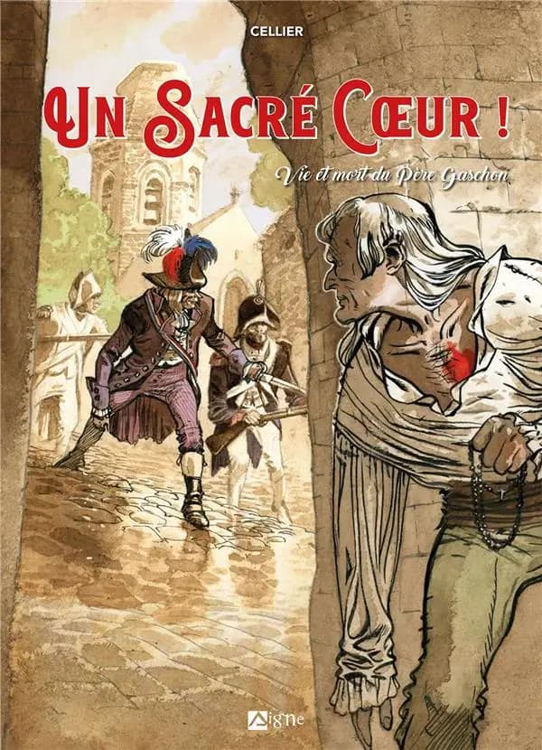 Un sacré coeur ! : Vie et mort du Père Gaschon