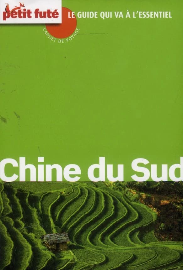 GUIDE PETIT FUTE ; DESTINATION SPOT : Chine du sud (édition 2013)