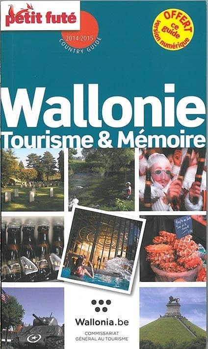 Wallonie : tourisme & mémoire ([Éd.] 2014-2015) [Bernard Dubrulle, Philippe Plumet, Claire Duhaut, et al.]
