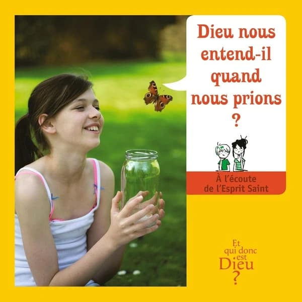À l'écoute de l'esprit sain : Dieu nous entend-il quand nous prions ? : le guide du catéchète